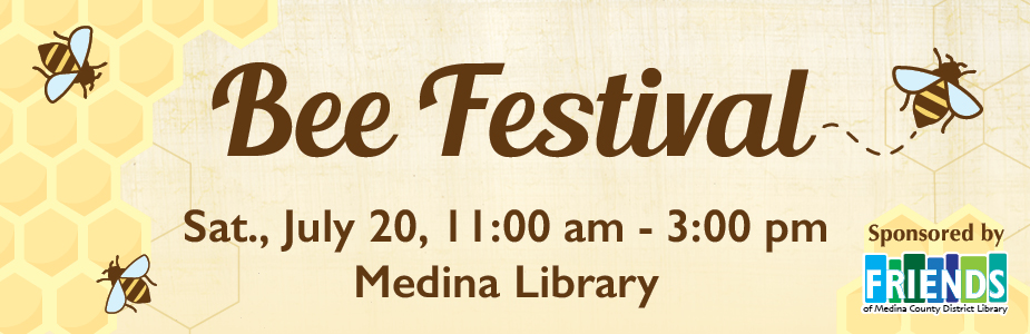 bee festival July 20 from 11:00 am to 3:00 pm at Medina Library