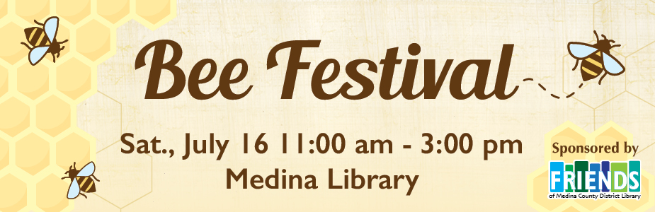 Bee Festival July 16 11:00 am - 3:00 pm Medina Library