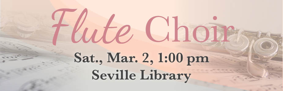 Flute choir on March 2 at 1:00 pm in Seville Library