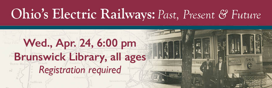 Ohio's electric railways on April 24 in Brunswick Library