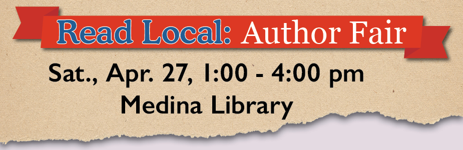 read local: author fair on April 27 from 1:00 pm to 4:00 pm in Medina Library